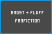 Angst and Fluff Fanfiction