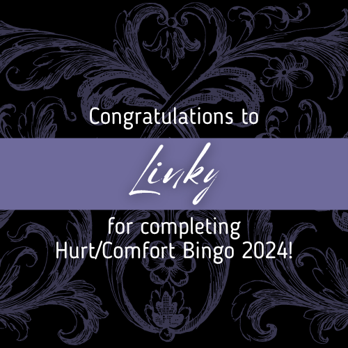 Banner that says congratulations to Linky for completing Hurt/Comfort Bingo 2024!