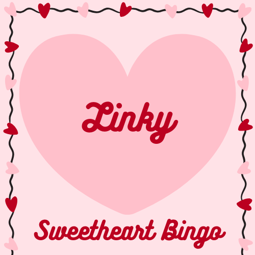 A heart with the text Linky, with text below saying Sweetheart bingo.