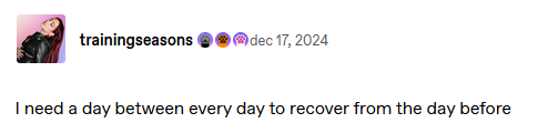 I need a day between every day to recover from the day before