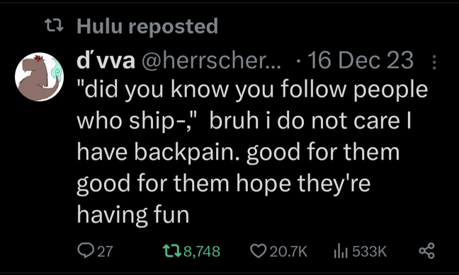 A Twitter screenshot that says: did you know you follow people who ship-, bruh I do not care I have backpain. good for them good for them I hope they're having fun.