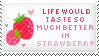 Life would taste so much better in strawberry.